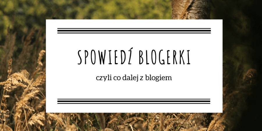 spowiedź blogerki