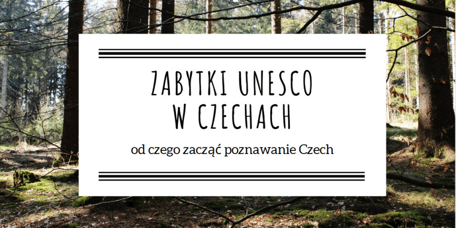 Zabytki UNESCO w CZECHACH